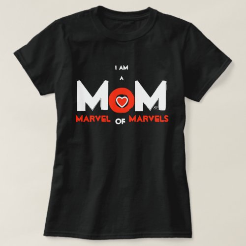 MOM Marvel of Marvels T_Shirt