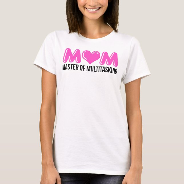 MOM, master of multitasking T-Shirt (Front)