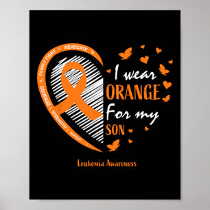 Mom Men Women I Wear Orange For My Son Leukemia Aw Poster