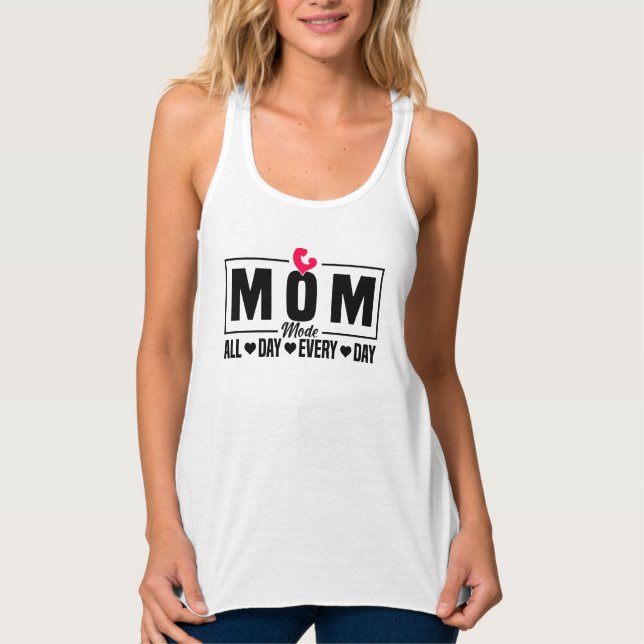 mom mode all day every day funny tank top (Front)