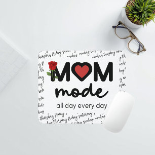 Mom Mode All Day Every Day Mousepad