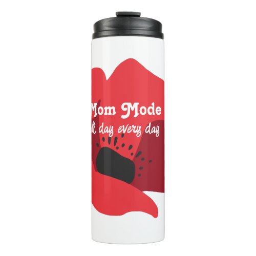Mom Mode All Day Every Day Thermal Tumbler