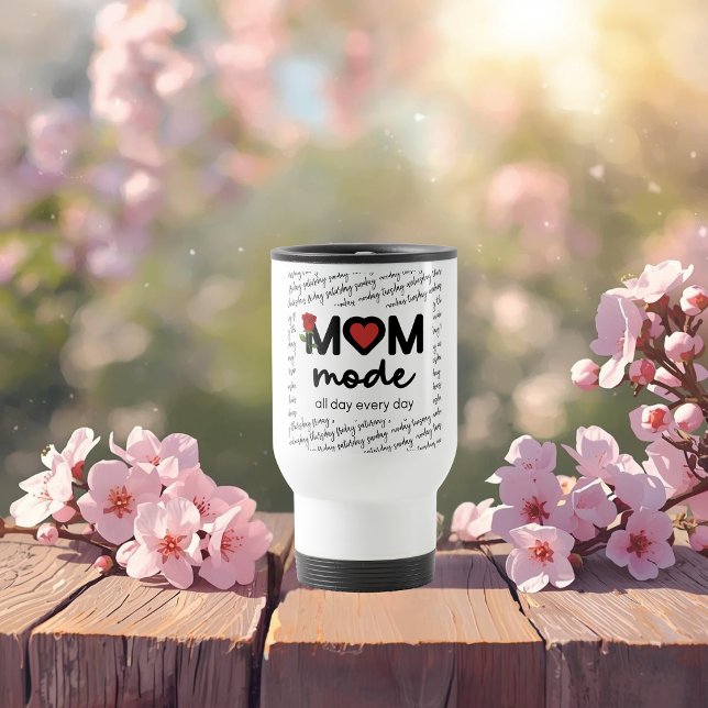 Mom Mode All Day Every Day Travel Mug (Creator Uploaded)
