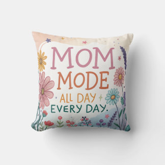 Mom Mode All Day Everyday Floral Mother's Day Gift Throw Pillow