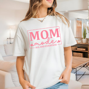 Mom Mode All Day Everyday Shirt, Mother’s Day Gift T-Shirt