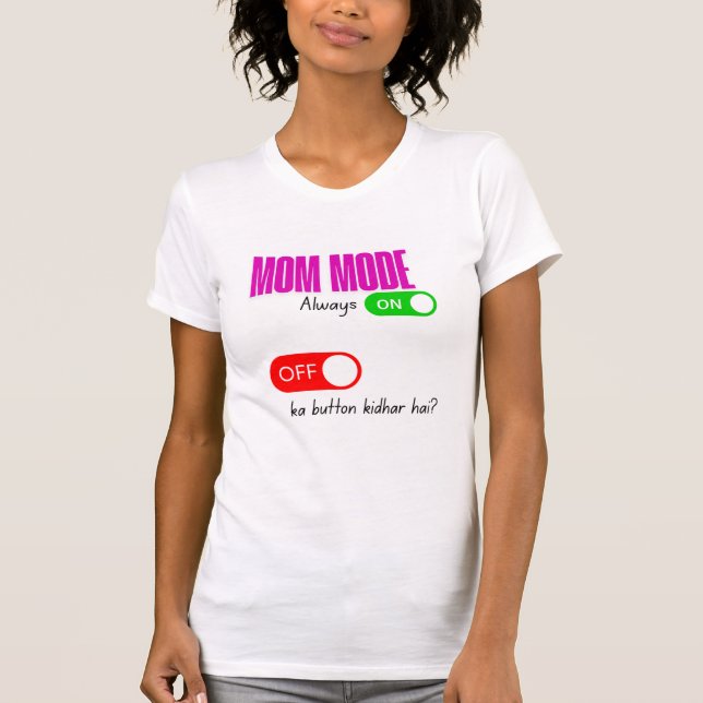 Mom Mode Funny Urdu Desi T-Shirt (Front)