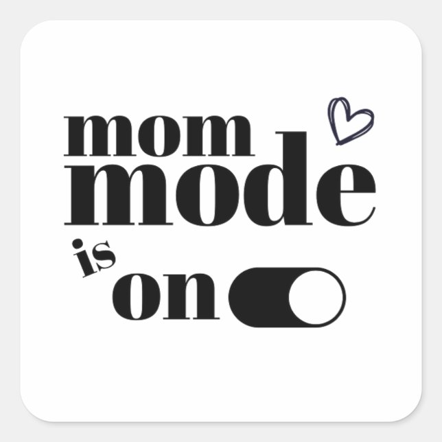 Mom Mode Is On sticker (Front)