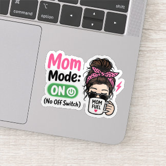 Mom Mode ON - Funny Mother’s Day Gift Sticker