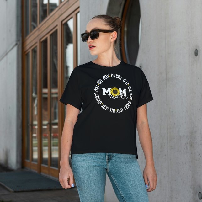 Mom Mode Sunflower – All Day Every Day Mom Life T-Shirt (Creator Uploaded)
