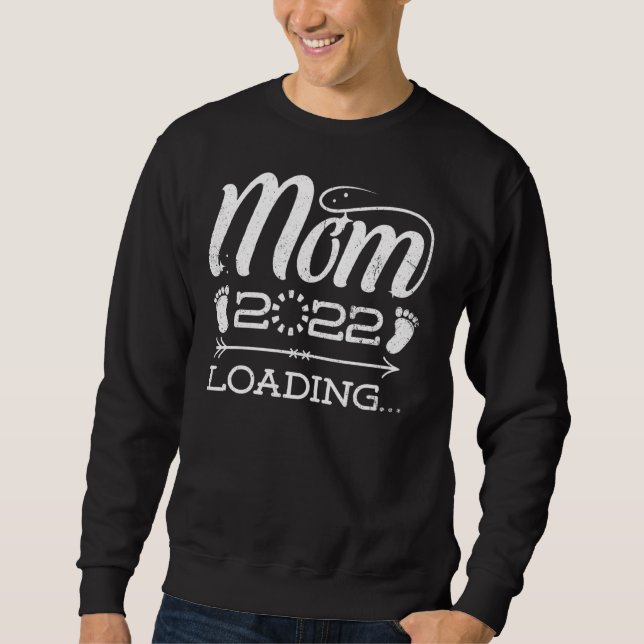 Mom Mom 2022 Loading Mother S Day Offspring Childr Sweatshirt (Front)