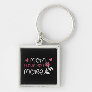Mom - Mom I love you more Keychain