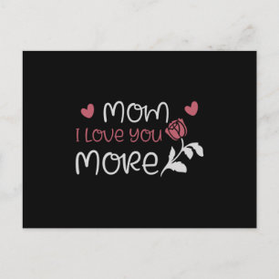 Mom - Mom I love you more Postcard