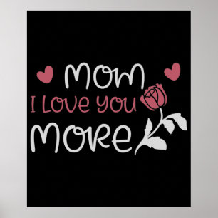 Mom - Mom I love you more Poster