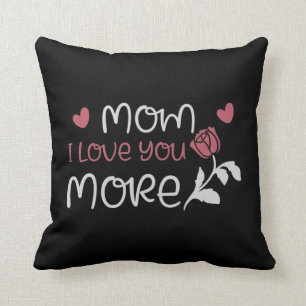 Mom - Mom I love you more Throw Pillow
