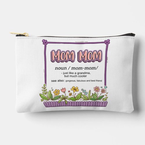 Mom Mom Just Like A Grandma But Much Cooler Accessory Pouch