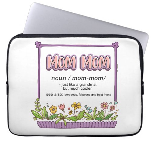 Mom Mom Just Like A Grandma But Much Cooler Laptop Sleeve
