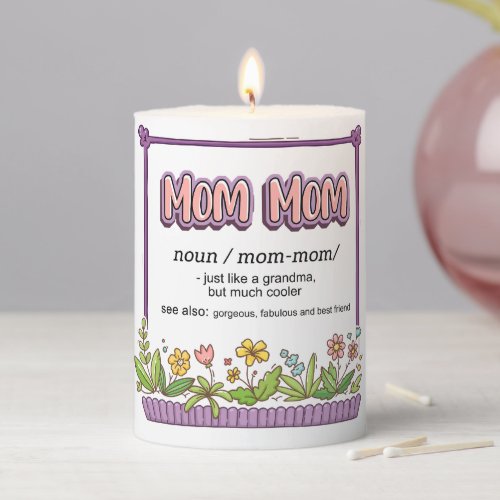 Mom Mom Just Like A Grandma But Much Cooler Pillar Candle