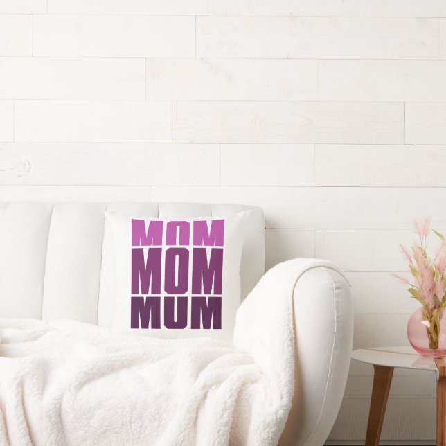 Mom Mom Mom  Throw Pillow (Couch)