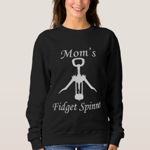 Mom Mom S Fidget Spinner Wine Corkscrew Ideas For Sweatshirt