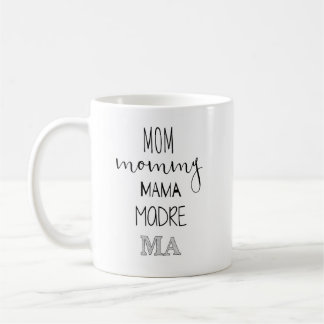 Mom Mommy Mama Madre Ma Mug