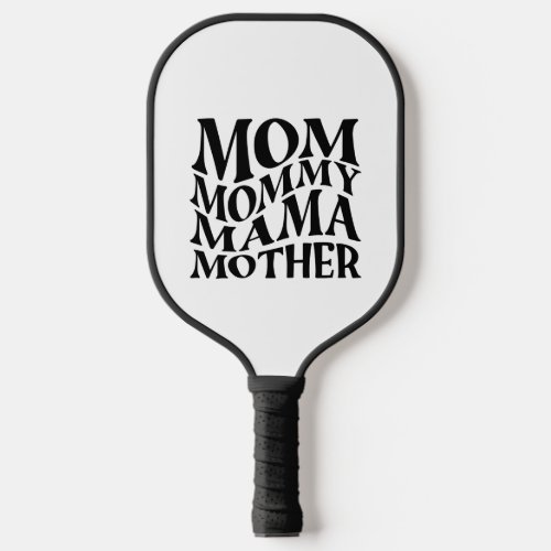Mom mommy mama mother mama boss pickleball paddle