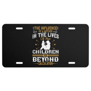 Mom - Mother has influence on children License Plate