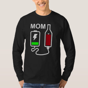 Mom Mother Life Battery Storage Charge Wine Bottle T-Shirt