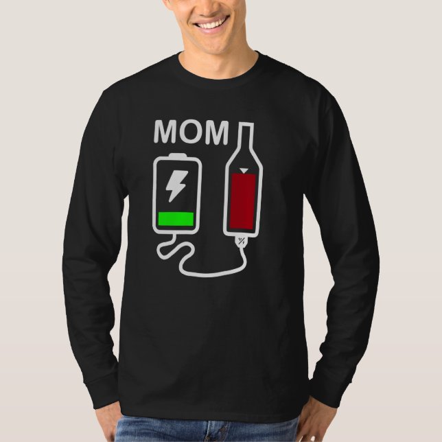 Mom Mother Life Battery Storage Charge Wine Bottle T-Shirt (Front)