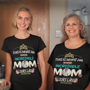 Mom Mother Photo Mother's Day Fun Personalize T-Shirt