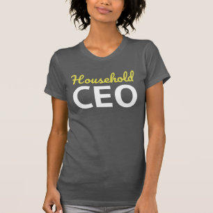 Mom Mother Quote Gift Household CEO Gift T-Shirt