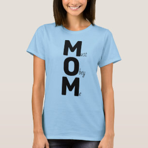 MOM (must obey me) Saying black text T-Shirt