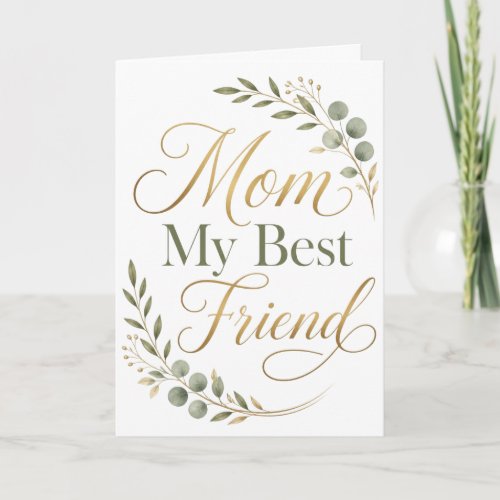 Mom My Best Friend Mother's Day Card