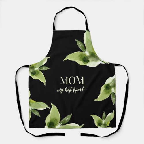 Mom My Best Friend Watercolor Foliage Black Apron