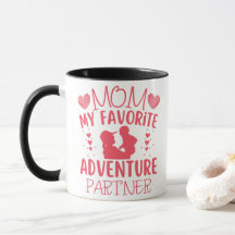 Mom My Favorite Adventure Partner Funny Quote