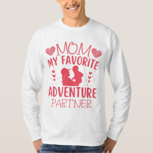 Mom My Favorite Adventure Partner funny quote T-Shirt