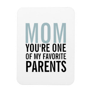 Mom My Favorite Parent Mother's Day Magnet