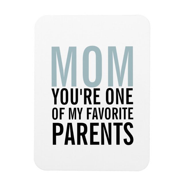 Mom My Favorite Parent Mother's Day Magnet (Vertical)