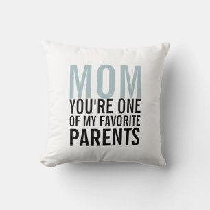 Mom My Favorite Parent Mother's Day Throw Pillow