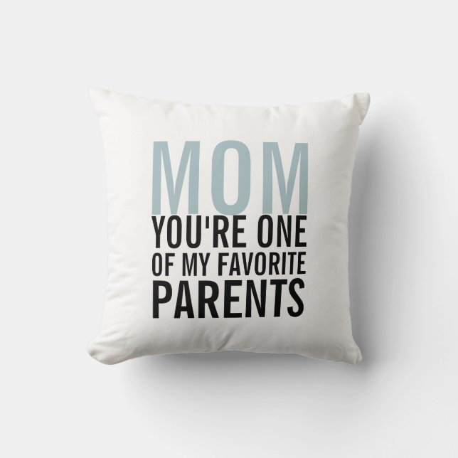 Mom My Favorite Parent Mother's Day Throw Pillow (Front)