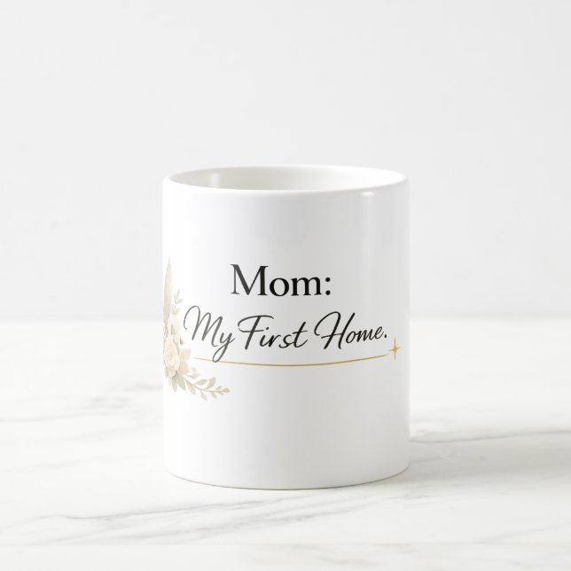 Mom – My First Home Mug (Center)