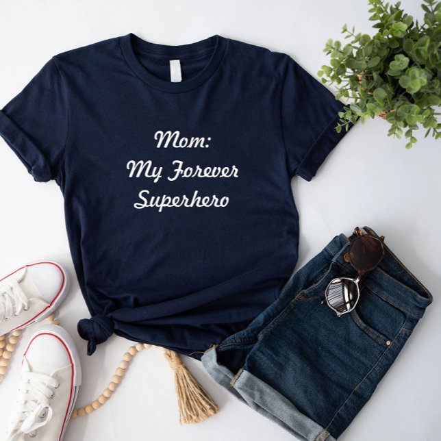 Mom My Forever Superhero T-Shirt (Creator Uploaded)