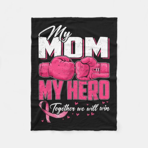 Mom My Hero Together We Will Win Breast Cancer Awa Fleece Blanket