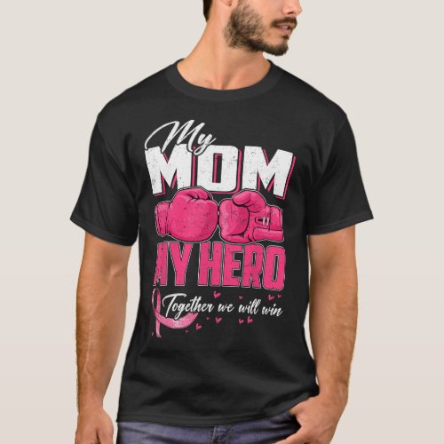 Mom My Hero Together We Will Win Breast Cancer Awa T_Shirt