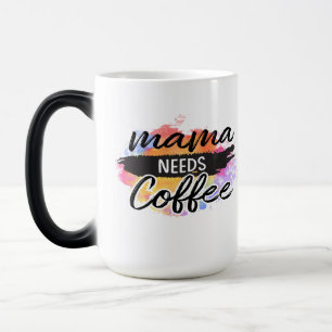 Mom needs coffee. color morph mug 