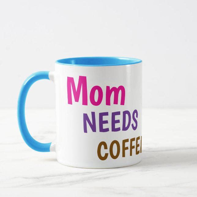 Mom Needs Coffee Mug | Cute & Funny Gift for Mom (Left)