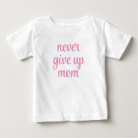 Mom Never Give Up Customizable Text Cute Funny