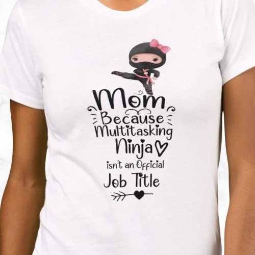 Mom Ninja  T_Shirt