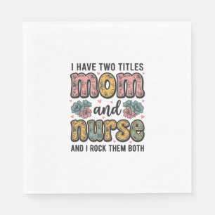 Mom Nurse Floral Vintage Quote Design_1 Napkins