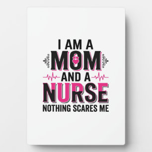 Mom Nurse Nothing Scares Me Vintage Engraving Desi Plaque