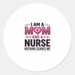 Mom Nurse Nothing Scares Me Vintage Engraving Shir Classic Round Sticker